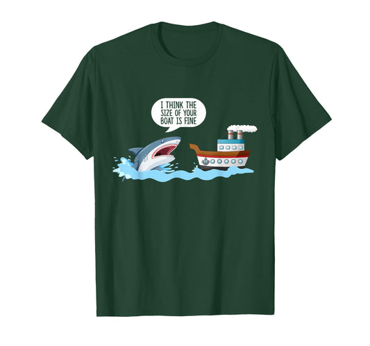 I Think The Size Of Your Boat Is Fine! Funny Sharks Quotes. T-Shirt