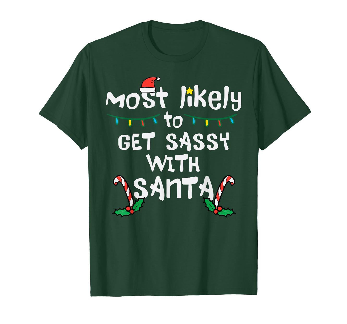 Most Likely Get Sassy With Santa Christmas Xmas Family Match T-Shirt