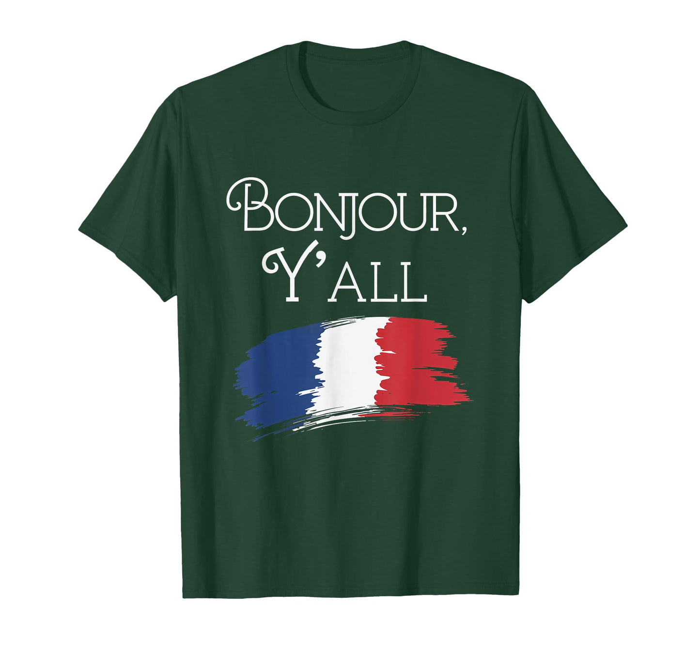 Bonjour Y'All French Culture Travel France Flag T-Shirt