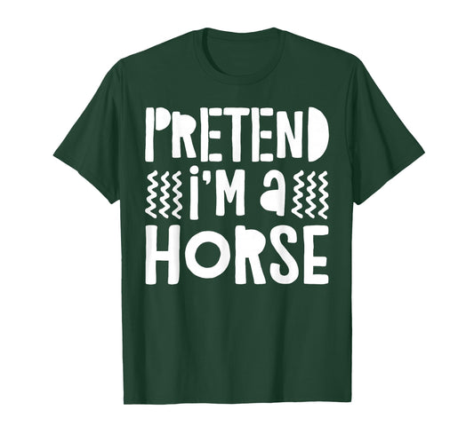 Pretend I'm A Horse Shirt Adult Men Women Kids Horse Costume T-Shirt