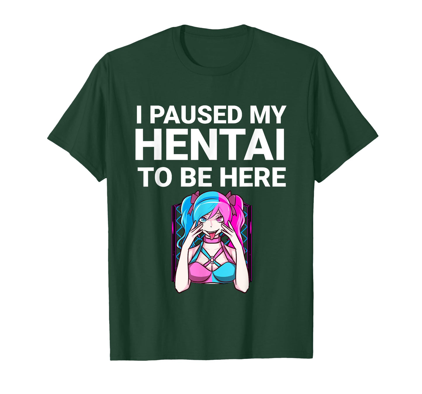 I Paused My Hentai To Be Here Funny Hentai Anime Lover T-Shirt
