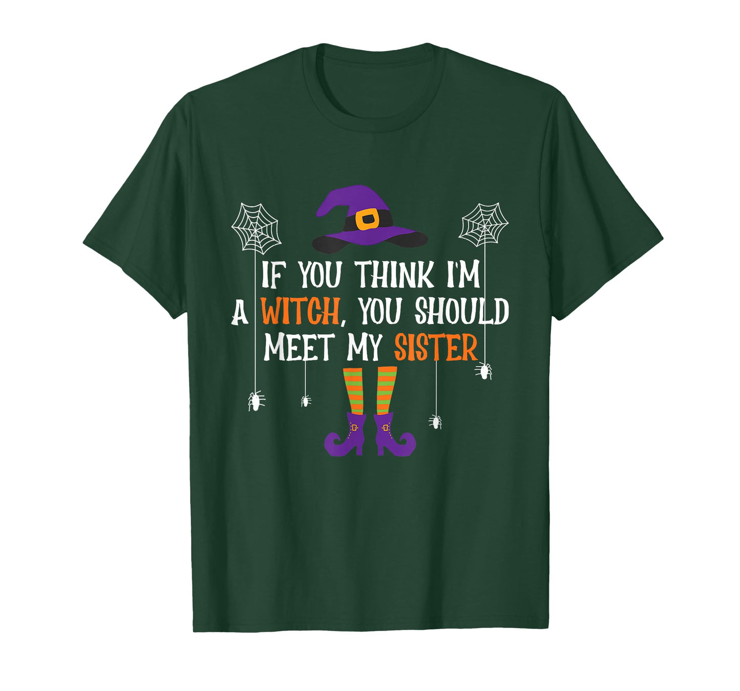 If You Think I'm a Witch You Should Meet My Sister Halloween T-Shirt