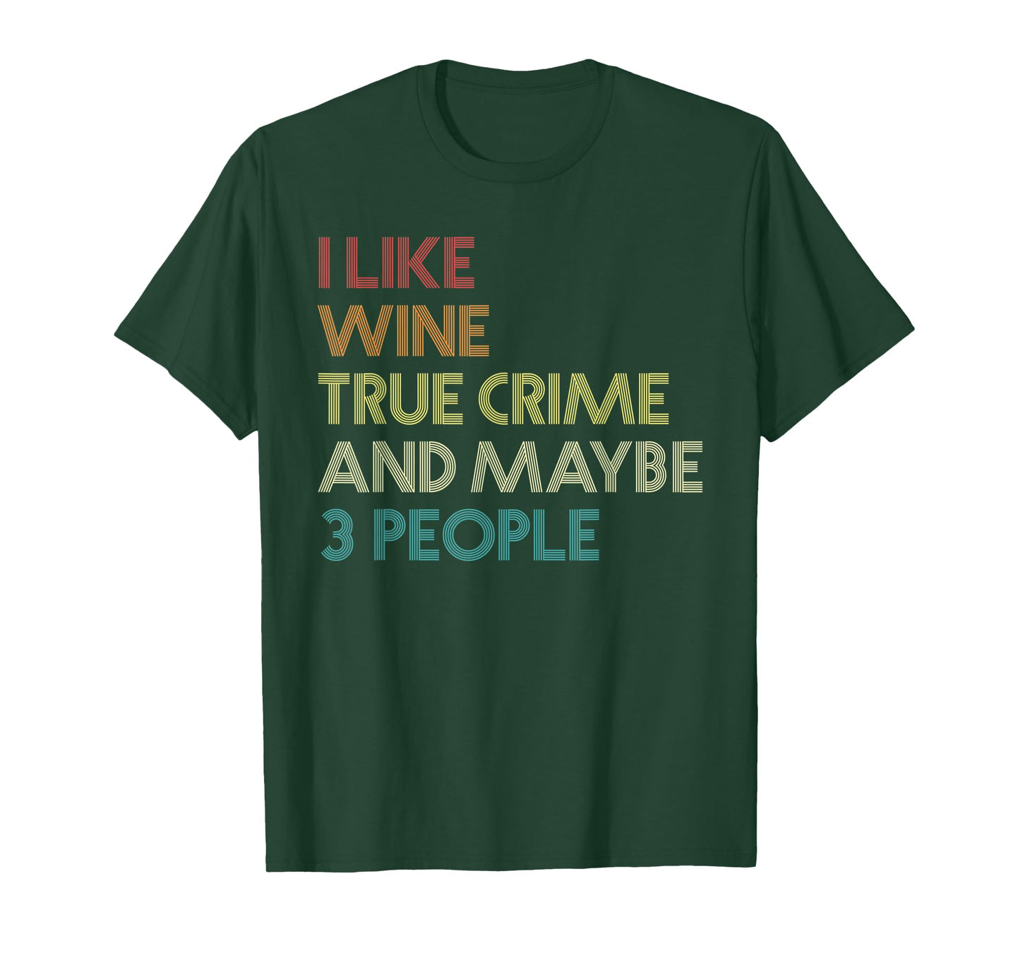 I Like Wine True Crime And Maybe 3 People Vintage Retro T-Shirt