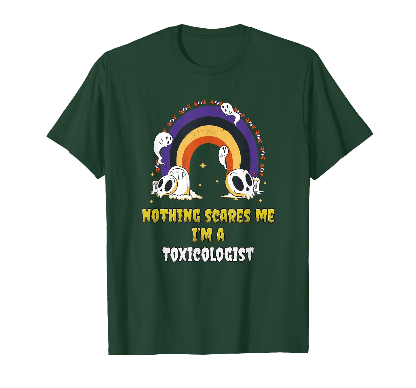 Nothing Scares Me I'm a Toxicologist T-Shirt