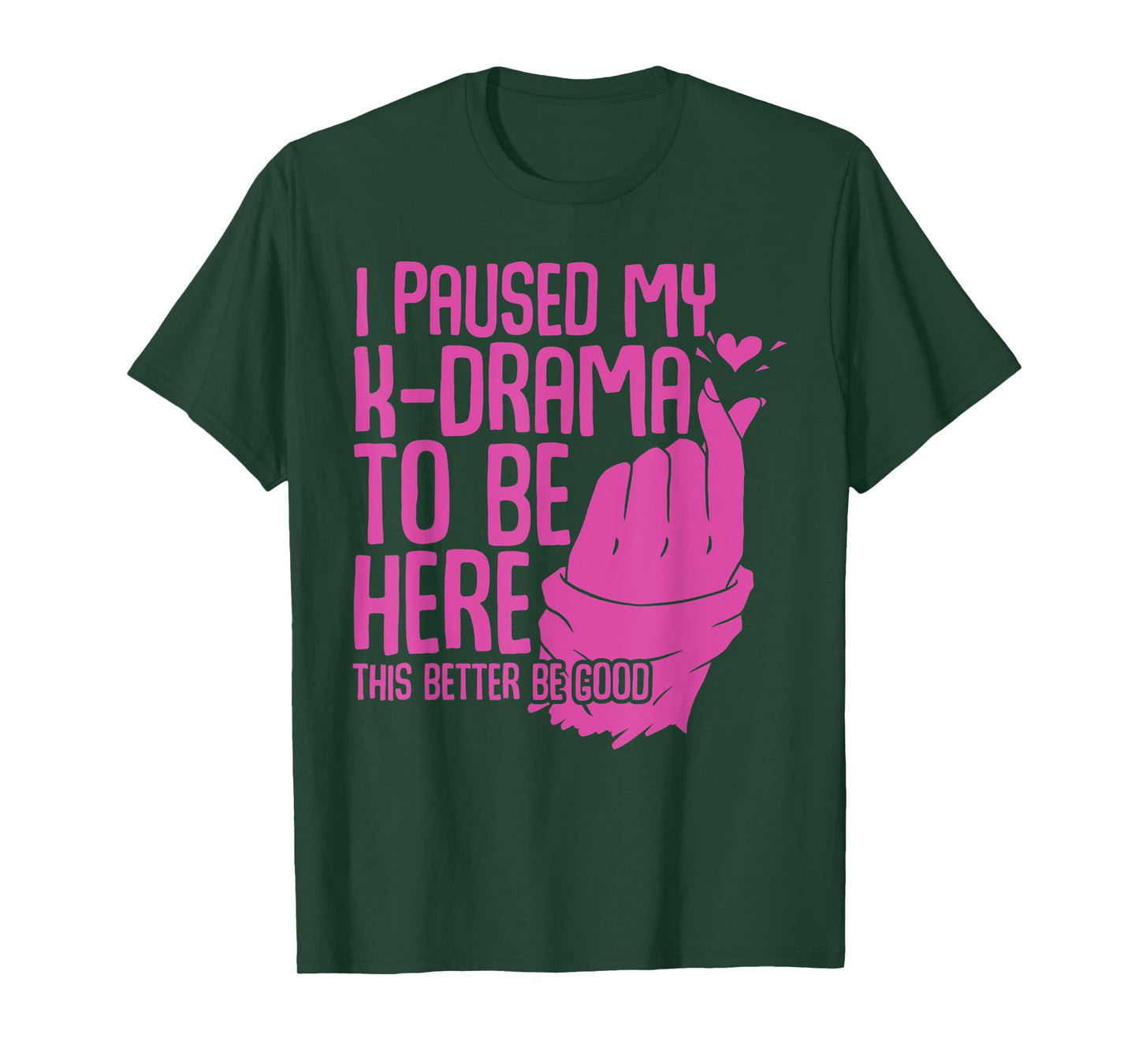 Funny Korean Drama I Paused My K-Drama To Be Here K Drama T-Shirt