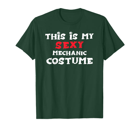 This is my Sexy MECHANIC Costume Halloween Costume MECHANICS T-Shirt