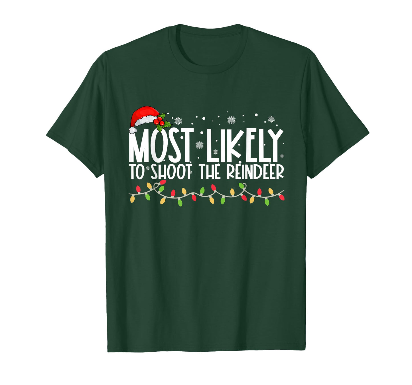 Most Likely To Shoot The Reindeer Funny Family Christmas T-Shirt