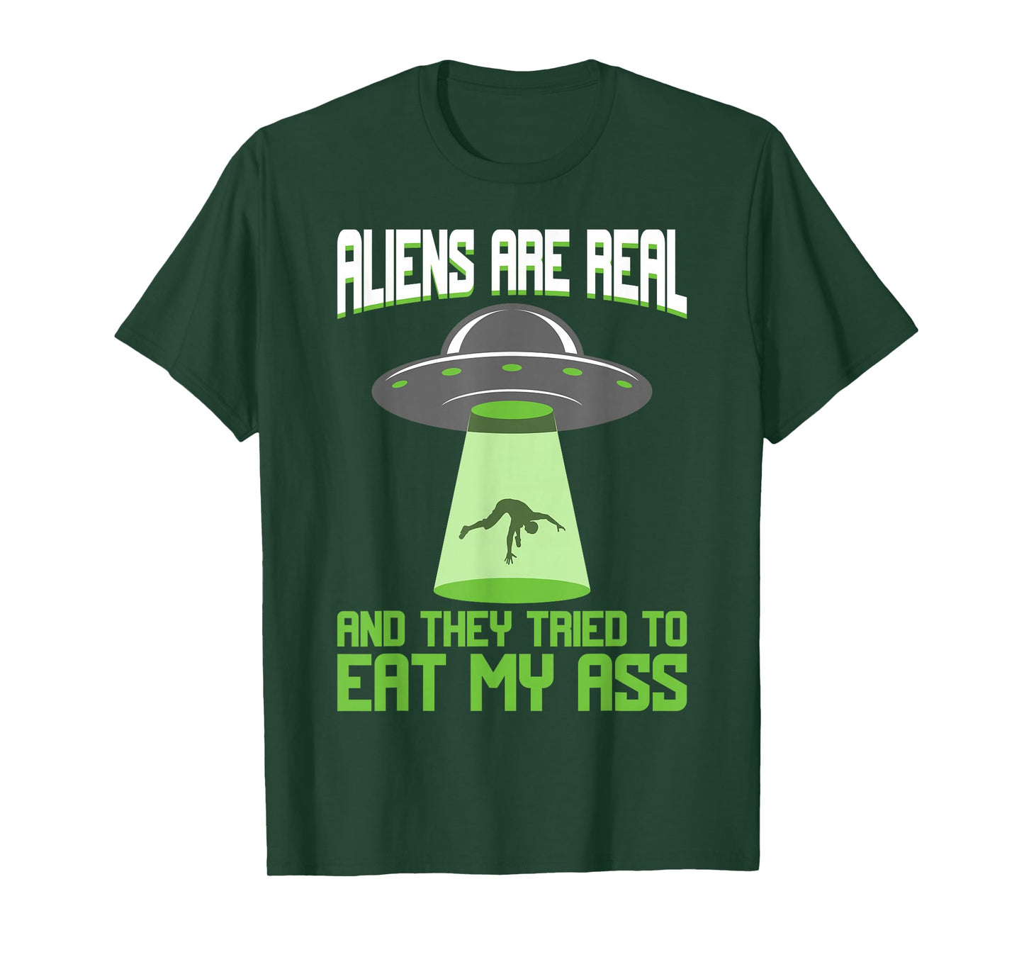 Aliens Are Real Human's Aren't UFO Abduction Space Probe T-Shirt