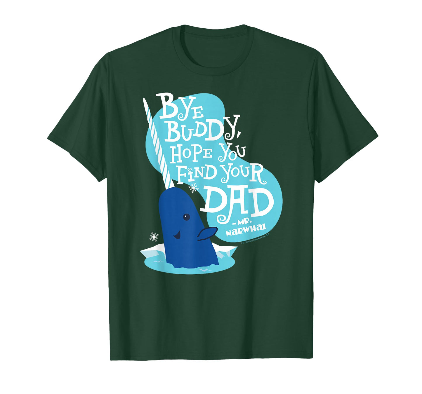 Elf - Narwhale Bye Buddy Hope You Find Your Dad T-Shirt