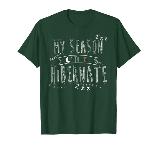 My Season to Hibernate T-Shirt