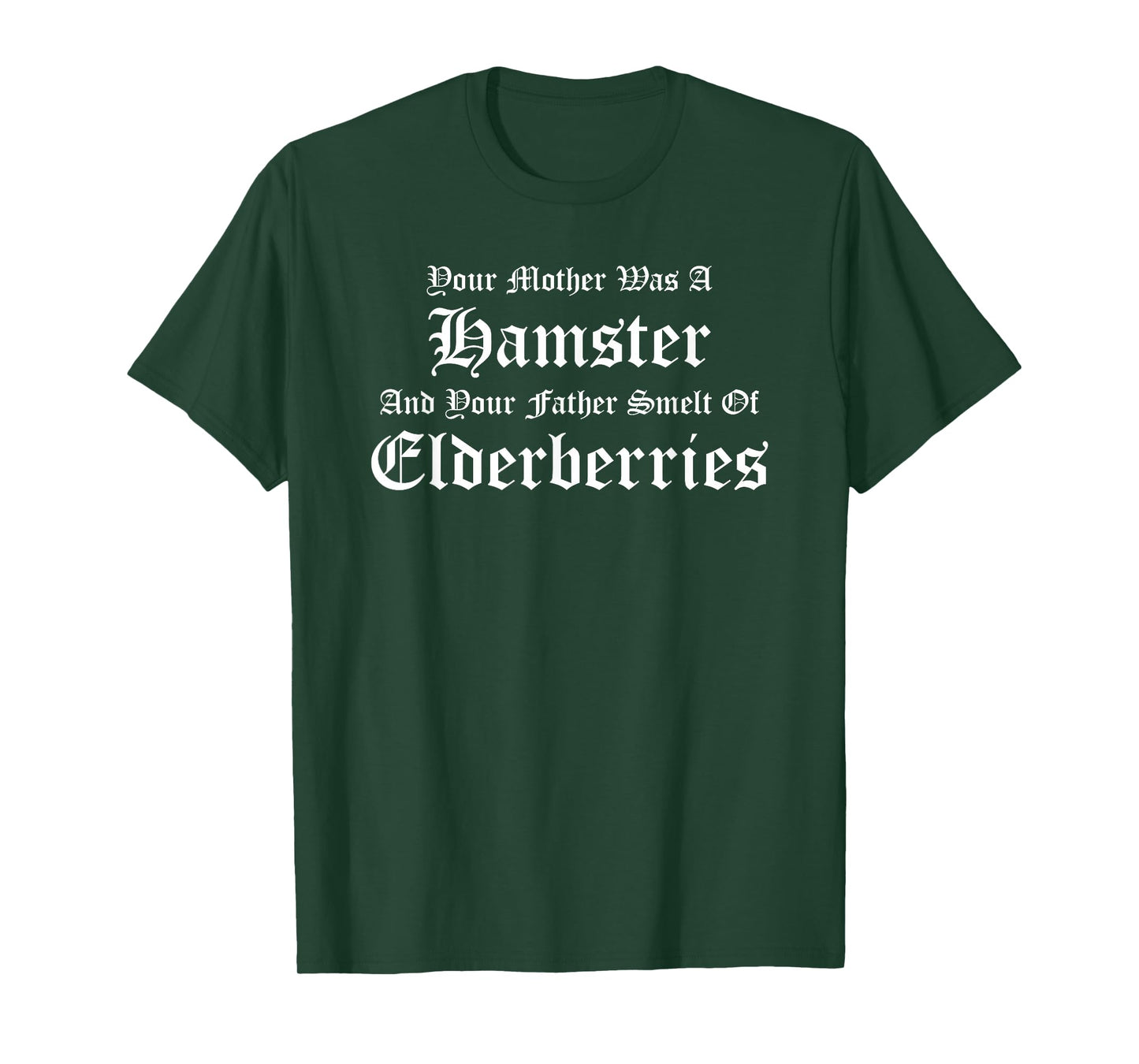 Your Mother was a Hamster, Your Father Smelt of Elderberries T-Shirt