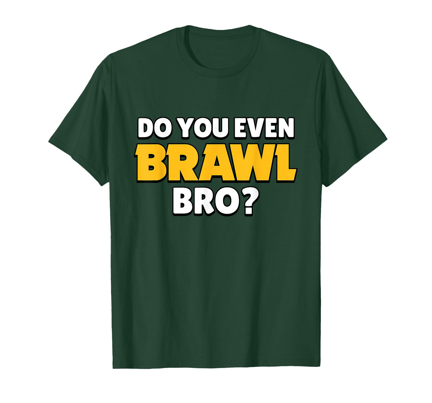 Do You Even Brawl, Bro. (ver. 2) T-Shirt