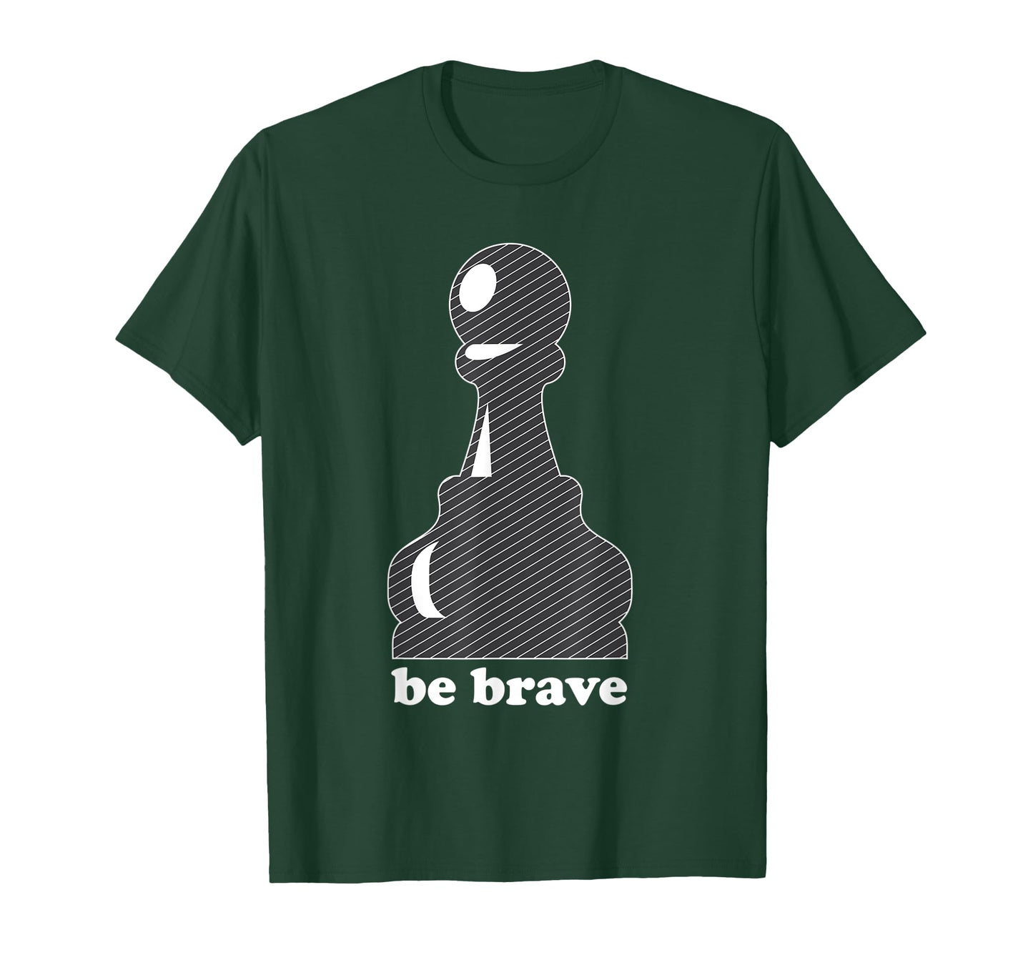 Pawn Power: Be Brave Chess Piece Lover Funny Gift T-Shirt