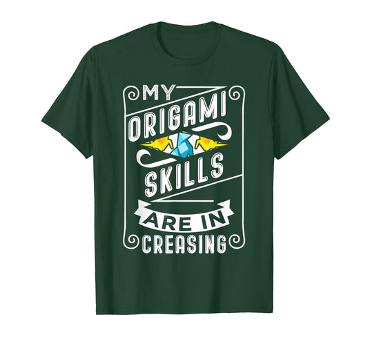 Origami Pun Origami Skills Are In Creasing T-Shirt
