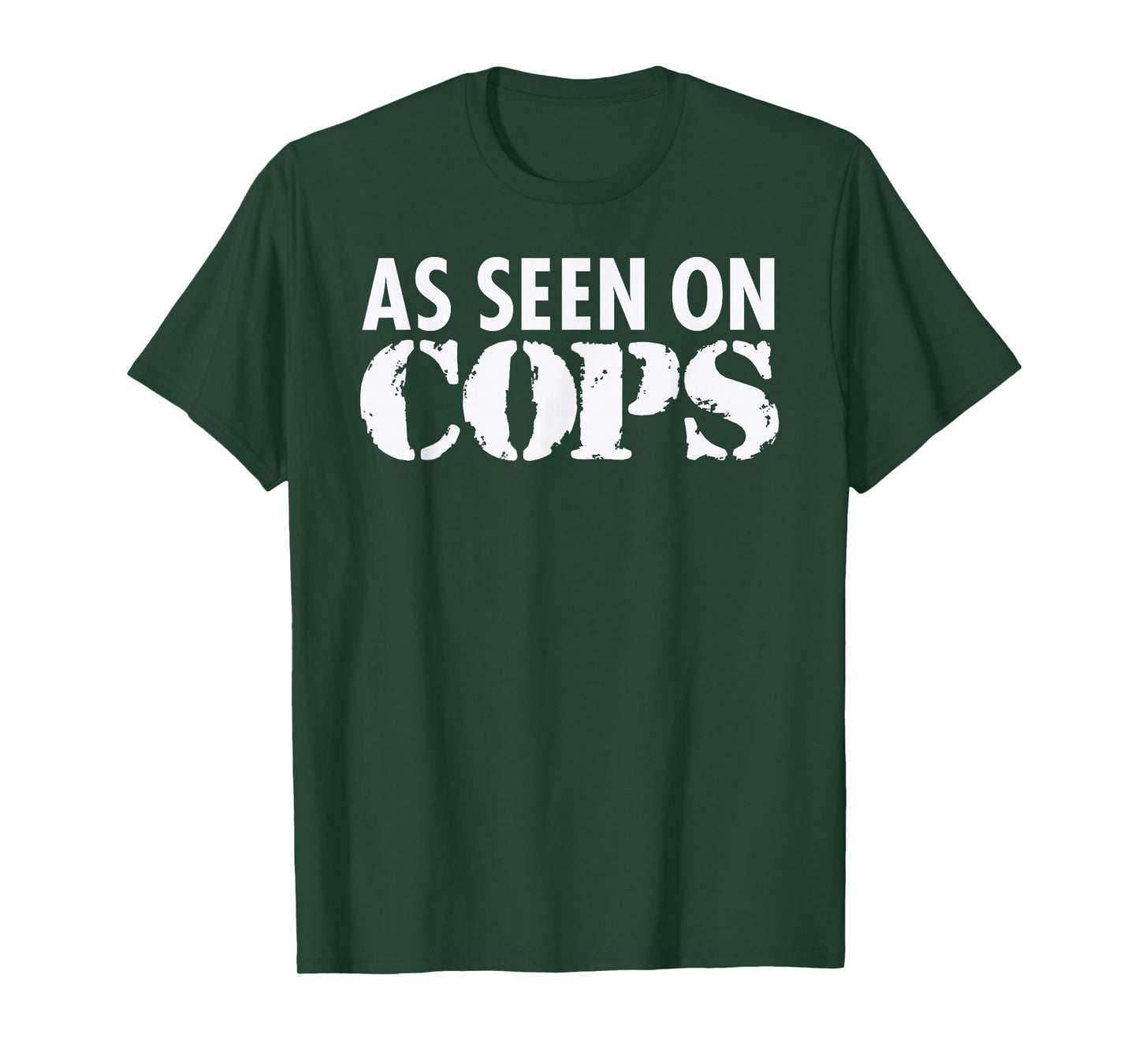 As Seen On Cops (White) Graphic T-Shirt T-Shirt
