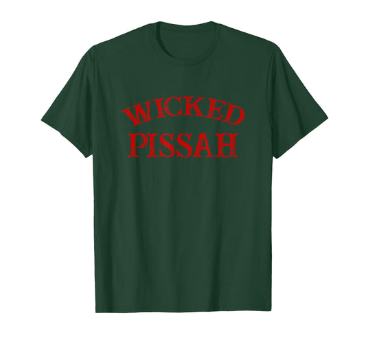 Wicked Pissah Funny Pisser Boston New England Southie T-Shirt