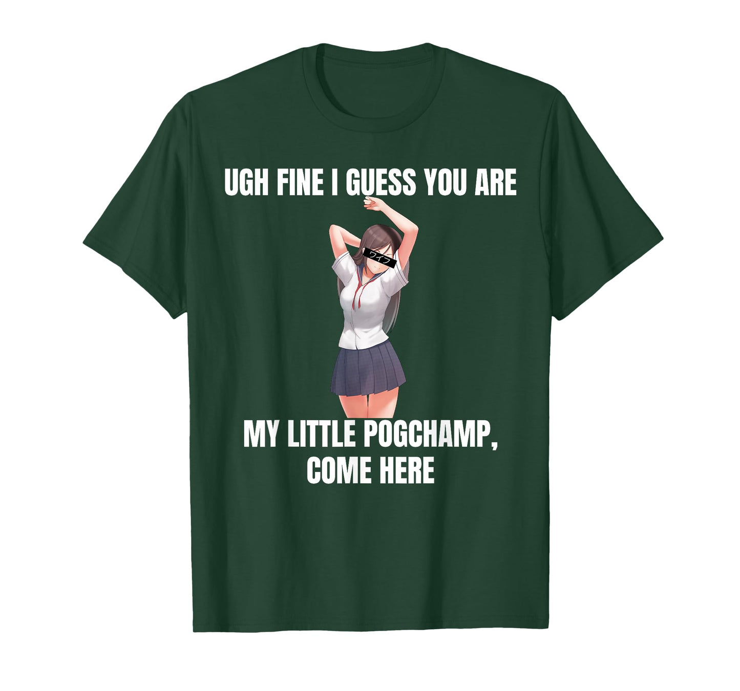 Ugh Fine I Guess You Are My Little PogChamp |Anime Weeb Meme T-Shirt