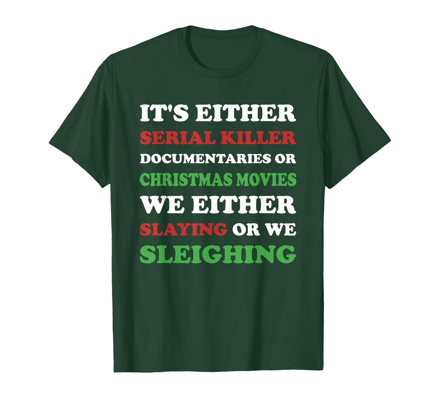 Slaying or Sleighing - Funny True Crime Christmas T-Shirt