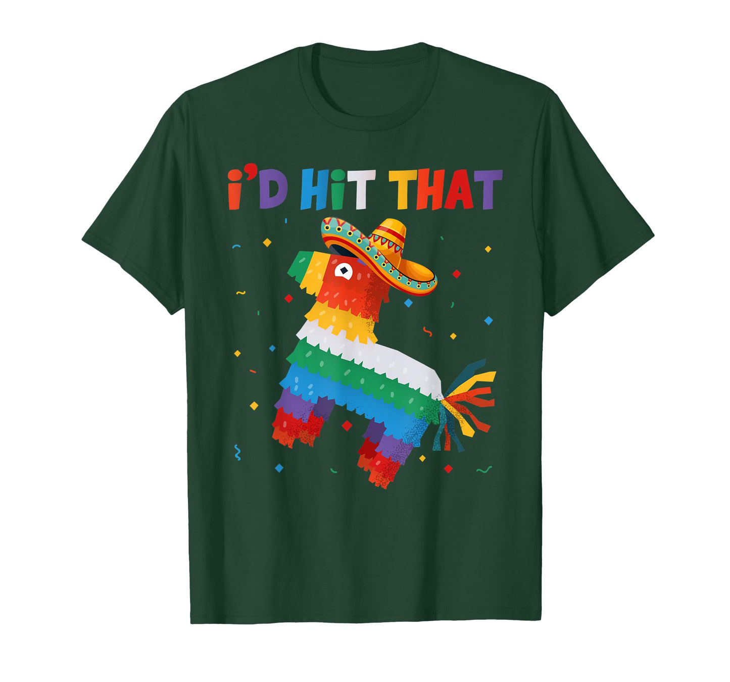 I'd Tap That Pinata - Funny Cinco de Mayo Party T-Shirt
