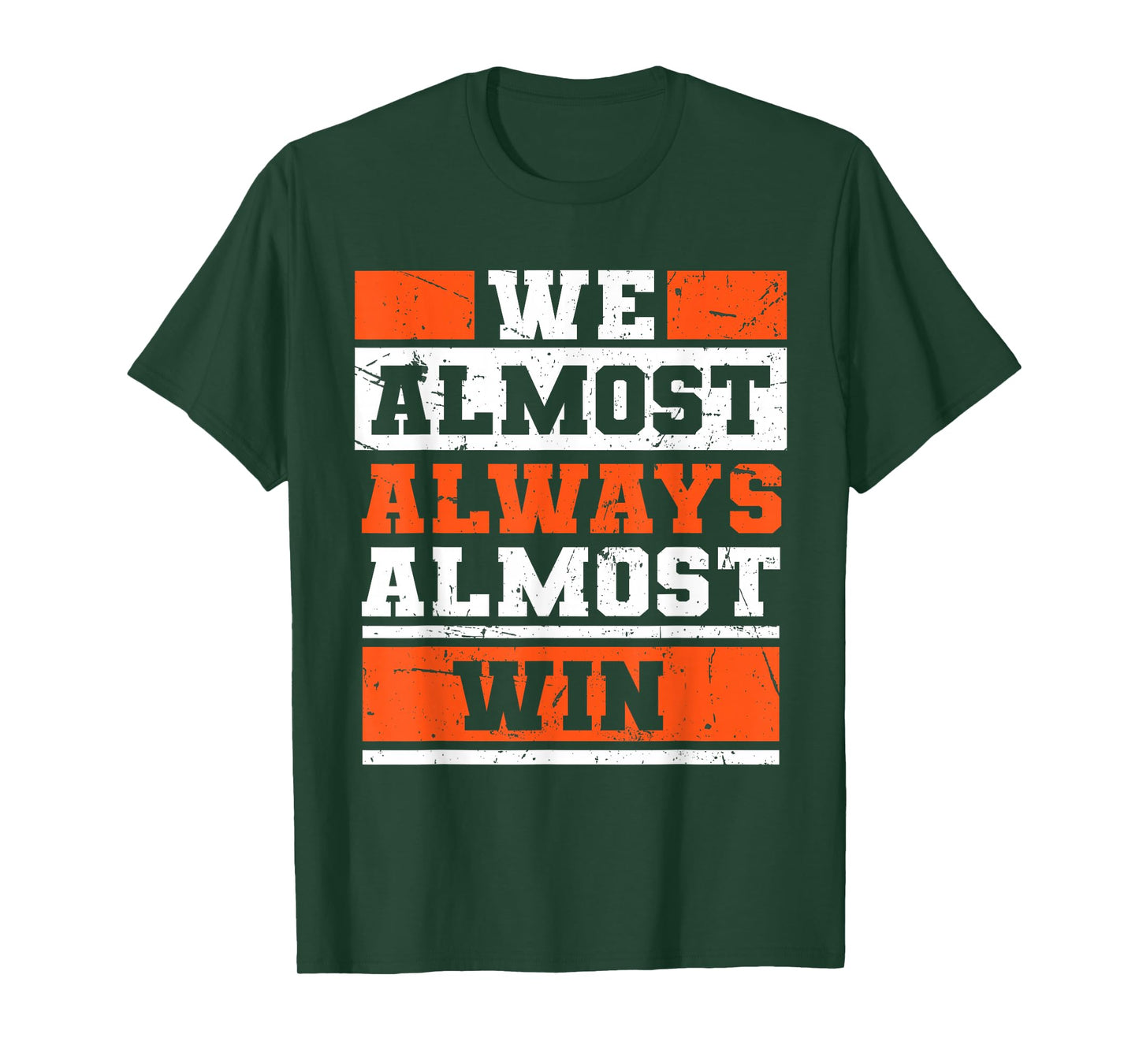 We Almost Always Almost Win Funny Football Fans T-Shirt