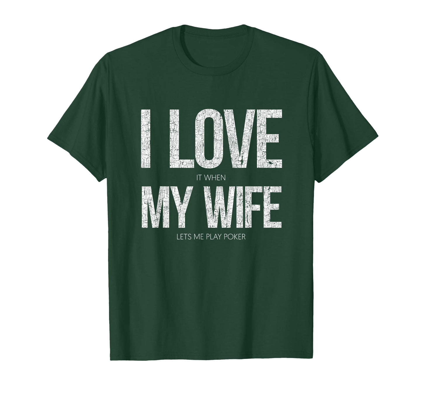 I Love It When My Wife Lets Me Play Poker Funny Poker T-Shirt Small