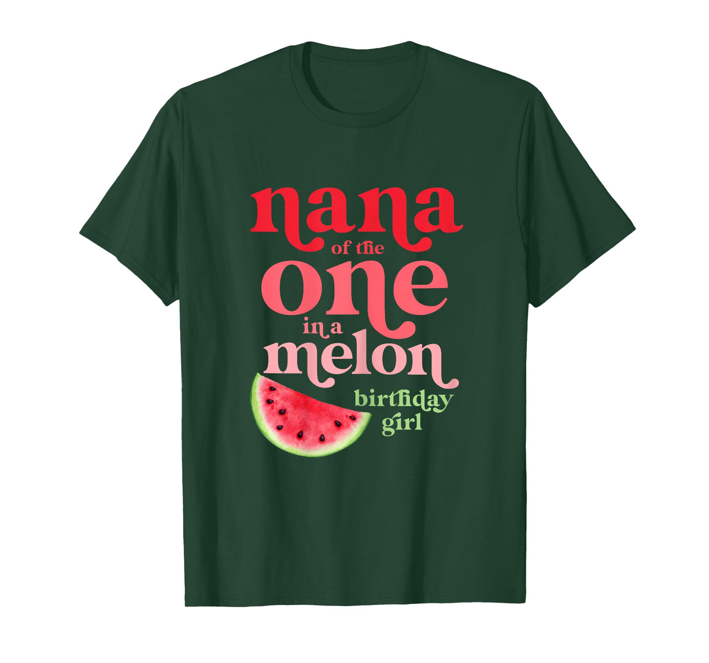 Nana of the One In A Melon Birthday Girl Watermelon First T-Shirt