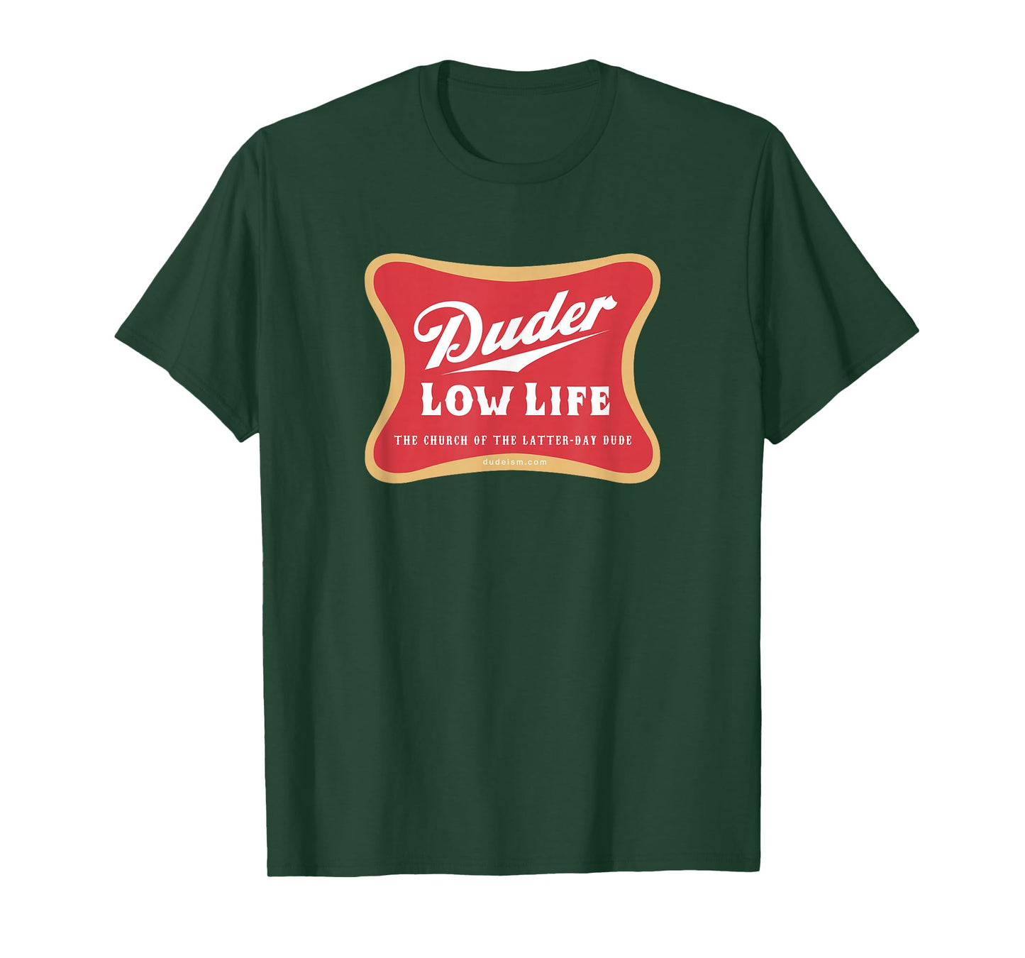 Duder Low Life Tee Shirt T-Shirt