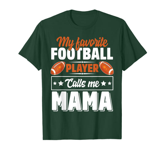 My Favorite Football Player Calls Me Mama Cute T-Shirt