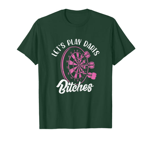 Let's Play Darts Bitches Dartboard Dart Player Women Grunge T-Shirt