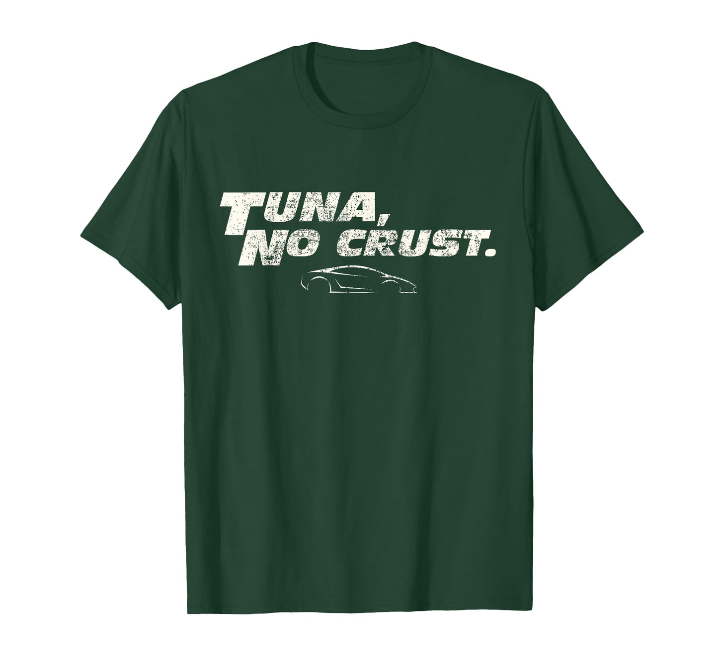 Fast Car Quote Tuna No Crust Gift T-Shirt Small