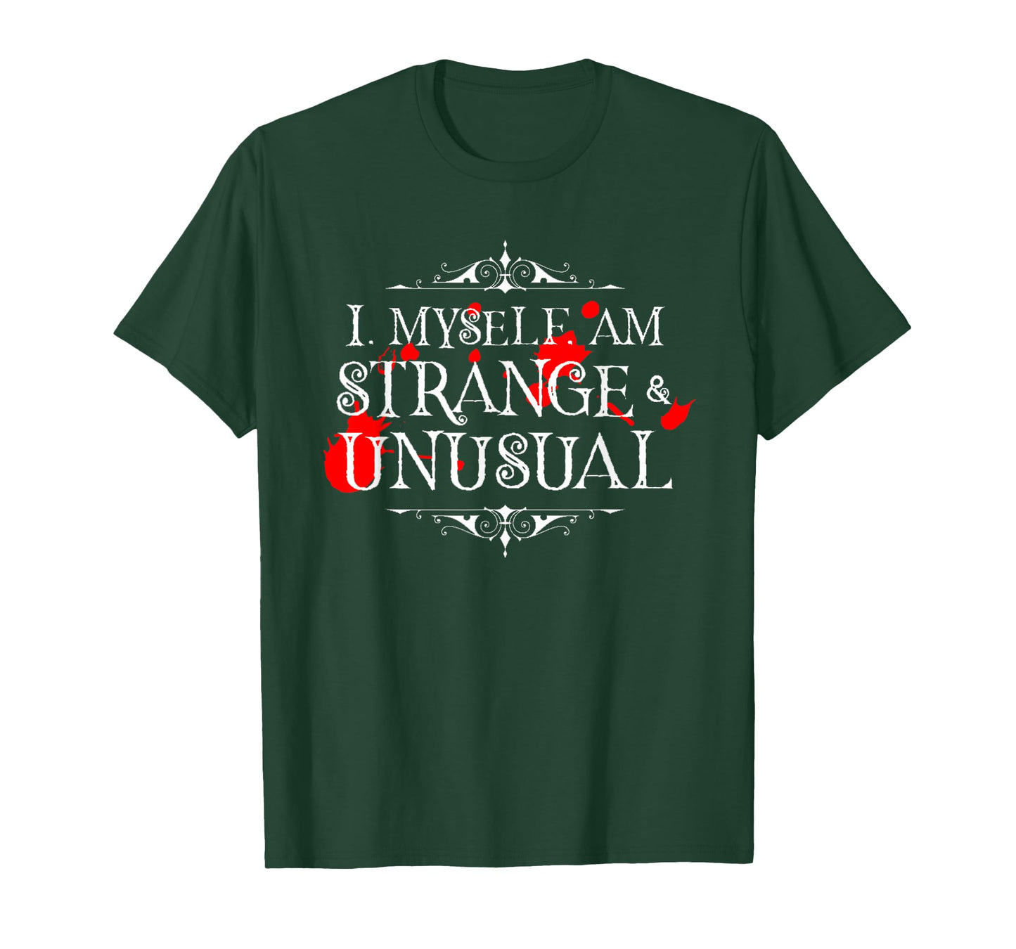 I Myself Am Strange & Unusual Halloween Red Blood White T-Shirt