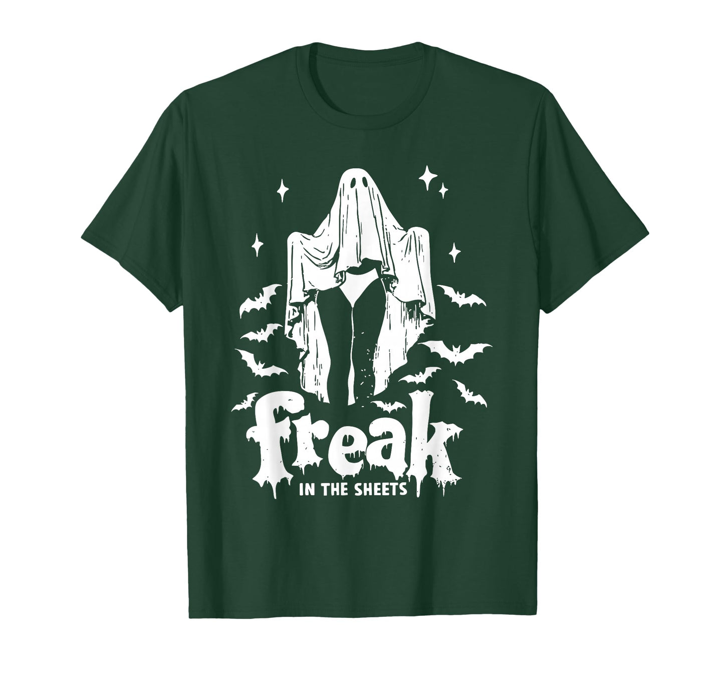 Funny Freak In The Sheets Boo Ghost Dark Humor Halloween T-Shirt