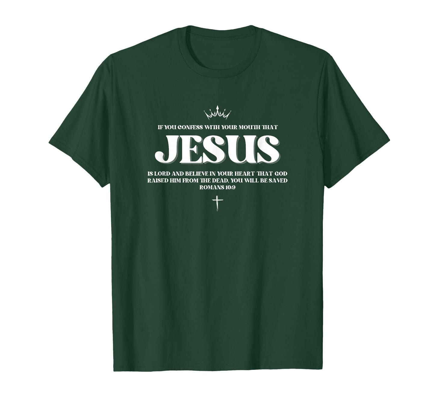 Romans 10:9 Salvation Confess with your mouth Jesus T-Shirt