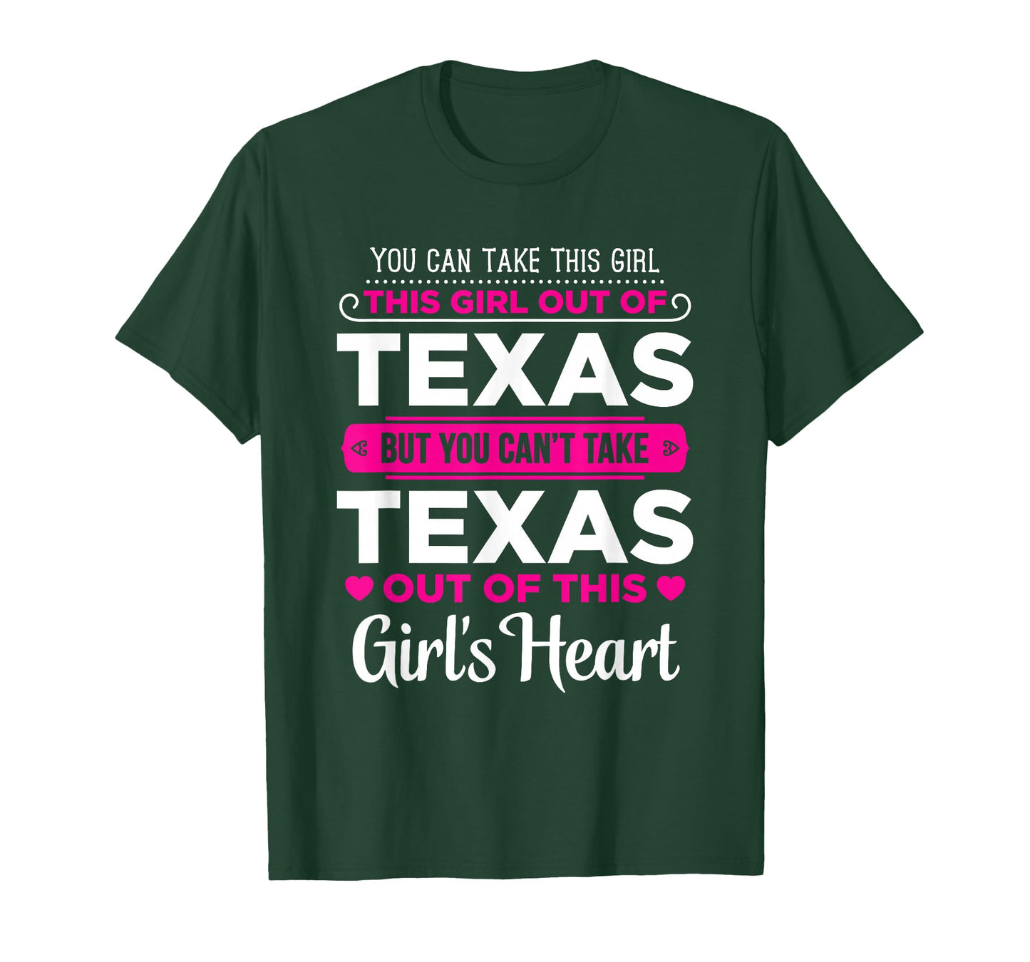 You Can Take This Girl Out Of Texas - Texas Gift Shirt T-Shirt