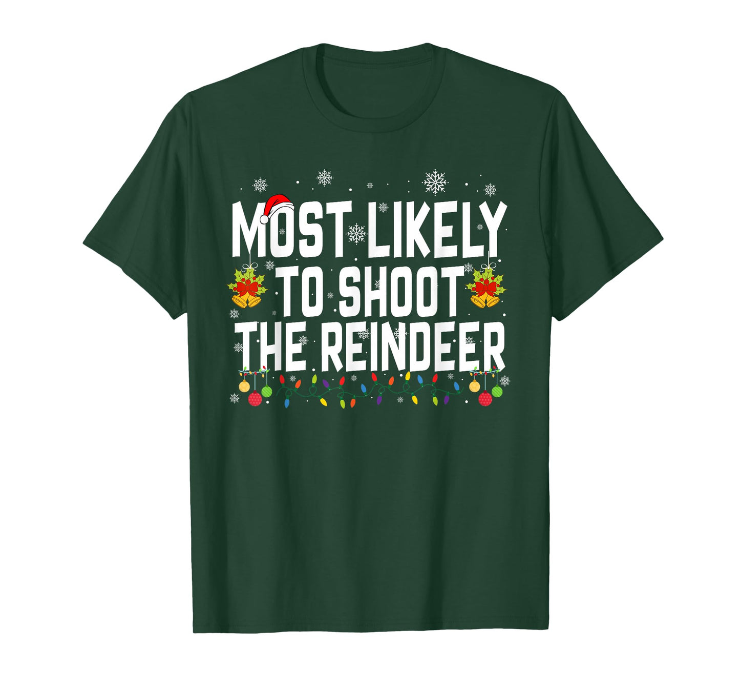 Most Likely to Shoot The Reindeer Family Christmas Holiday T-Shirt