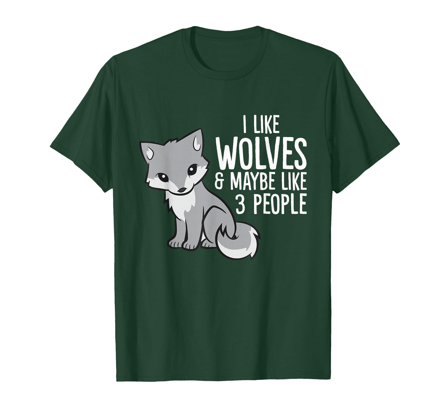 Wolf Lover I Like Wolves And Maybe Like 3 People T-Shirt
