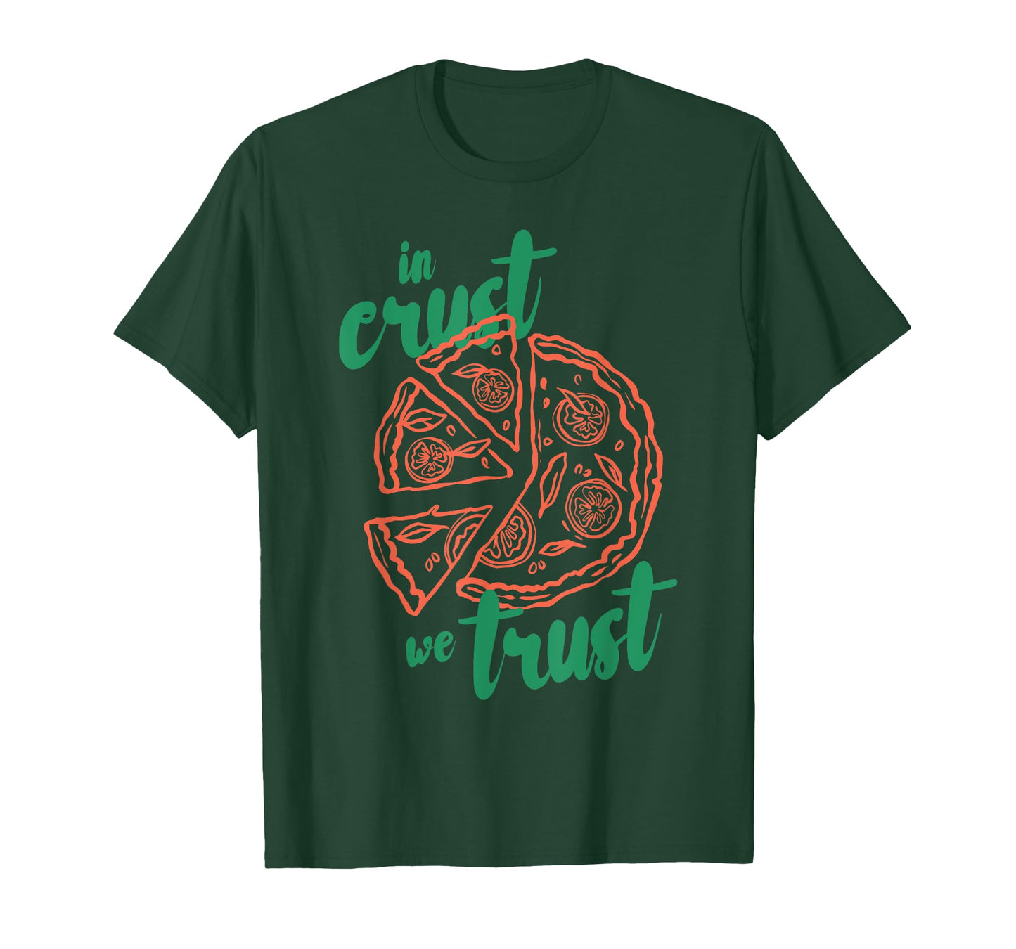 In crust we trust Funny design T-Shirt