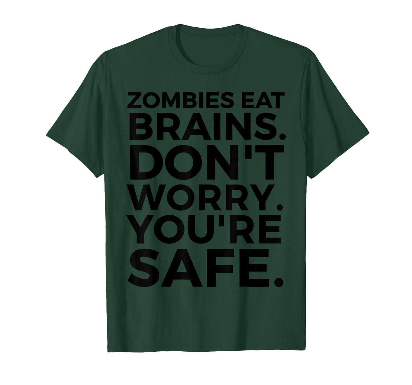 Zombies Eat Brains Don't Worry You're Safe - Funny Halloween T-Shirt