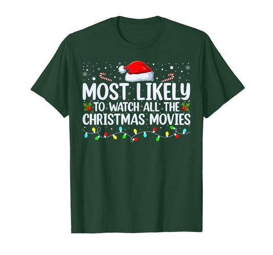 Most Likely To Watch All The Christmas Movies Xmas Matching T-Shirt