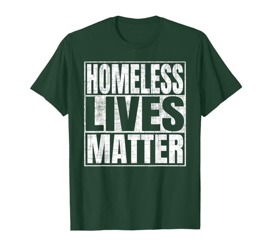 Homeless Lives Matter T-Shirt