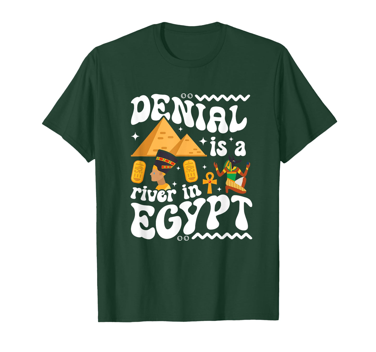 Denial Is A River In Egypt | Trendy | Funny | Gen-Z | Gift T-Shirt