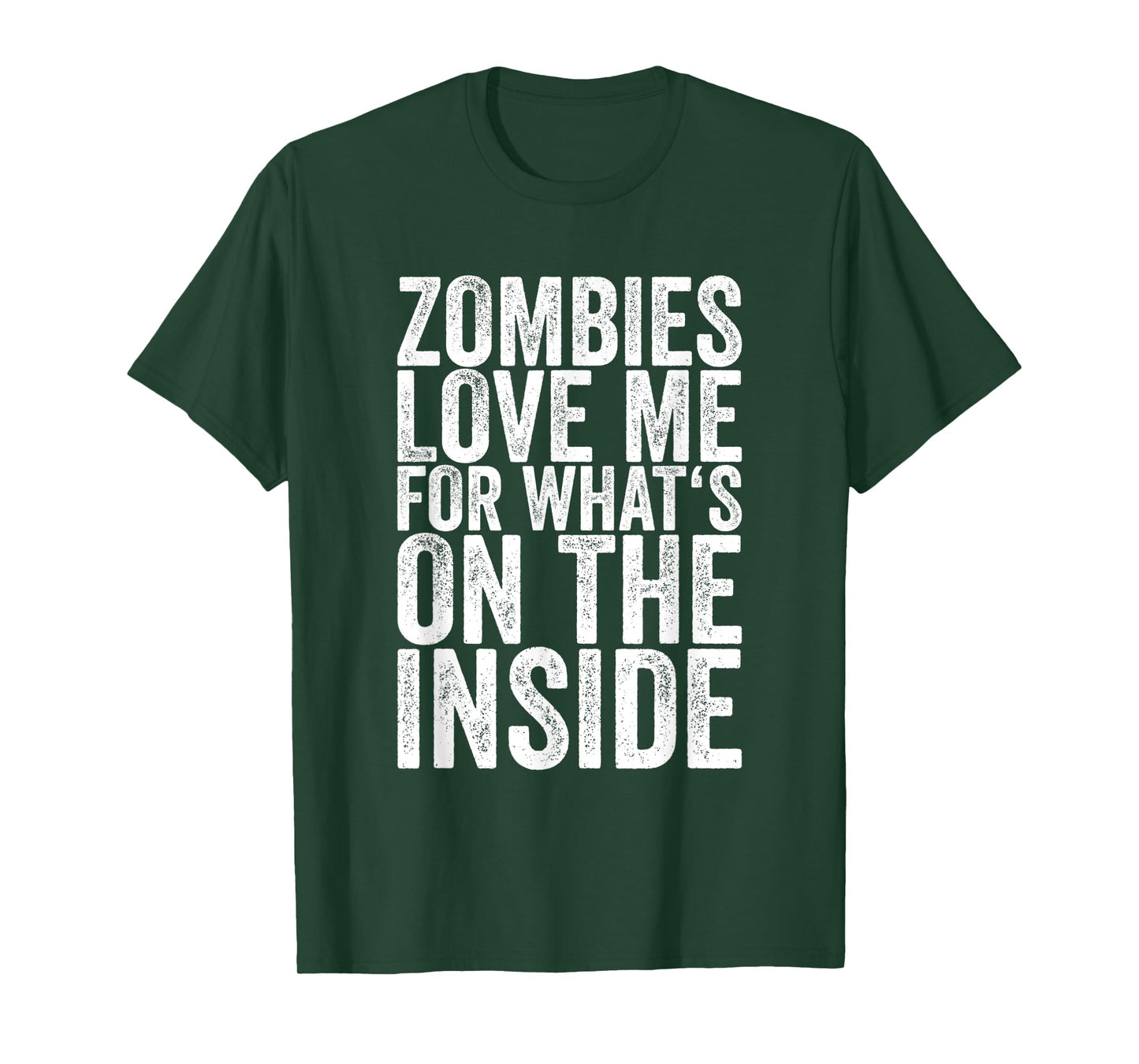 Zombies Love Me For What's On The Inside T-Shirt