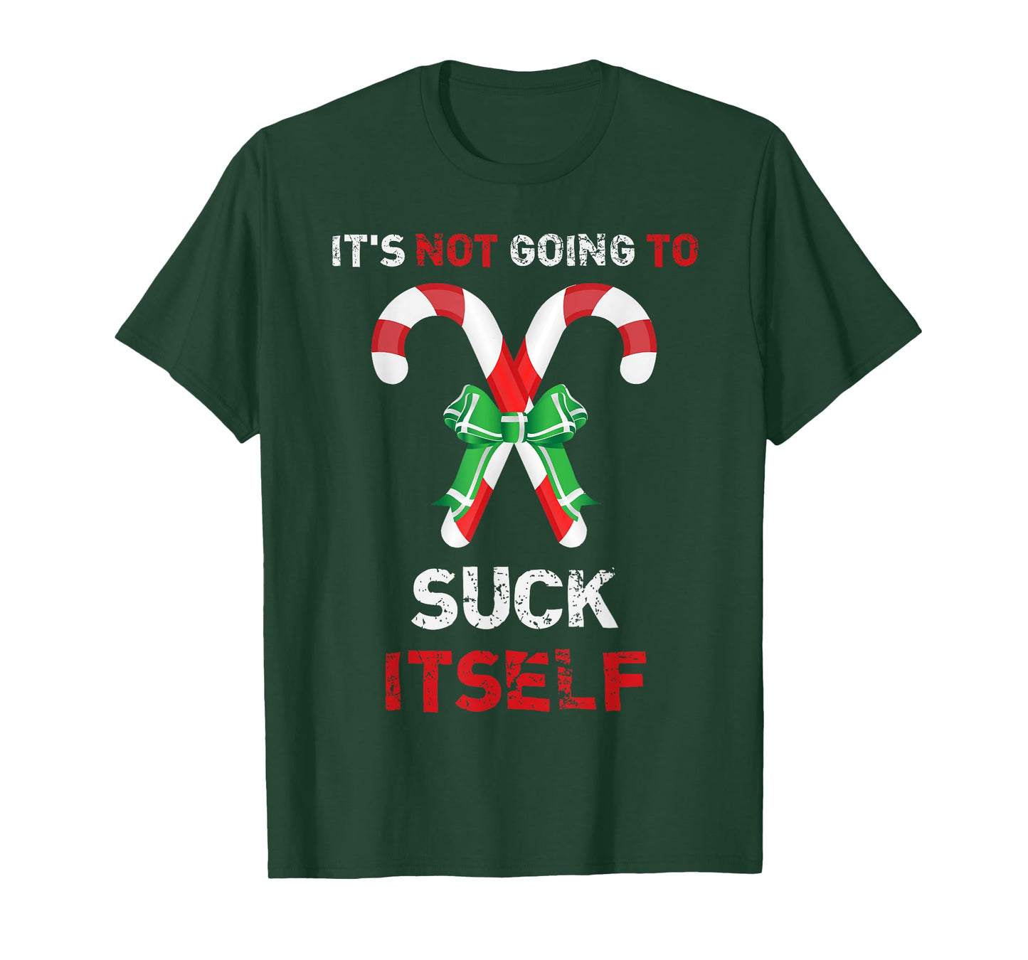 "It's Not Going To Suck Itself" Funny Christmas T-Shirt T-Shirt