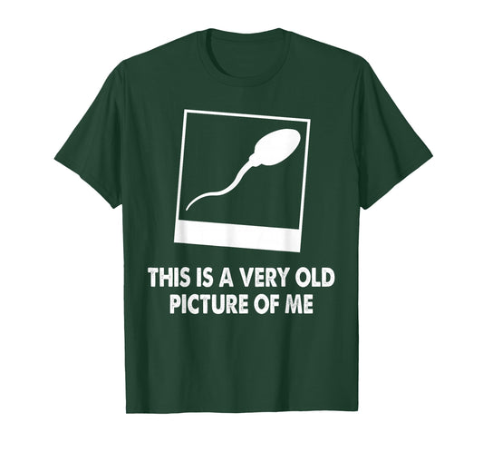 This Is A Very Old Picture Of Me Funny Sperm Novelty Gift T-Shirt