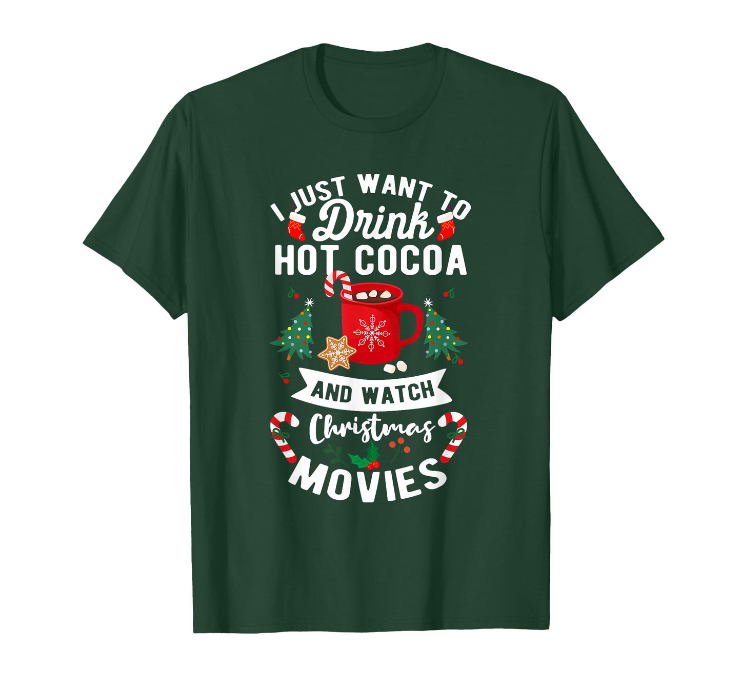 Drink Hot Cocoa Funny Quote Watch Christmas Movies T-Shirt