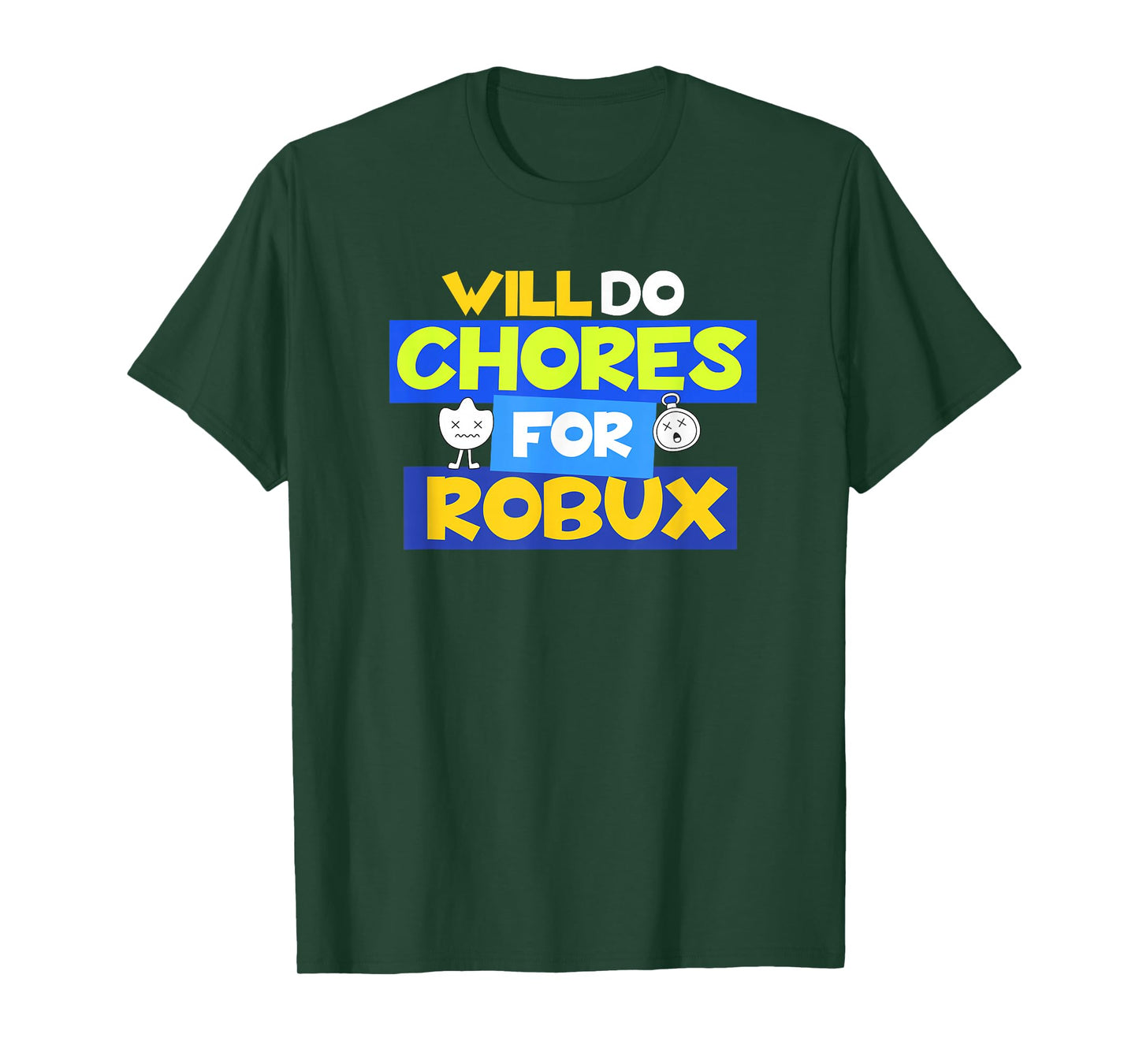 Will do Chores for robux Funny Gamer T-Shirt