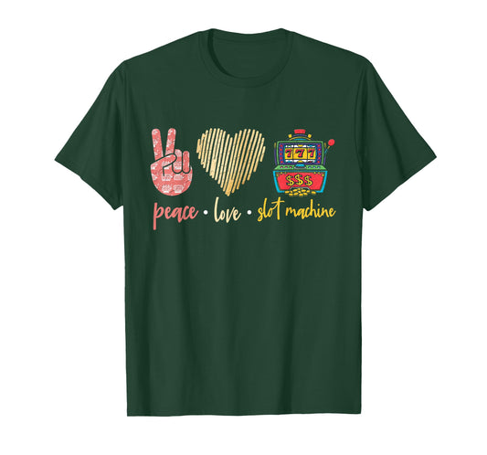 Peace Love Slot Machine, Lucky Las Vegas Casino Game T-Shirt