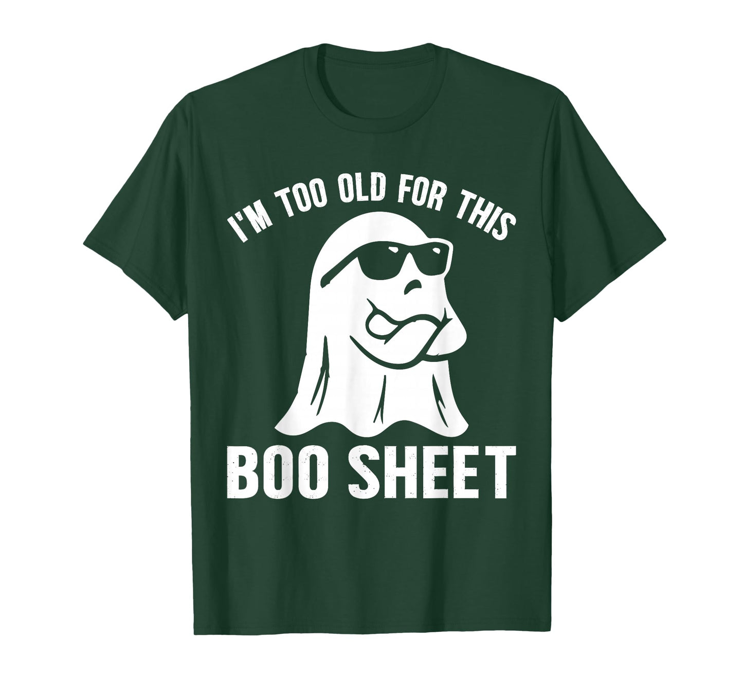 Funny I'm Too Old for This Boo Sheet Halloween Ghost T-Shirt