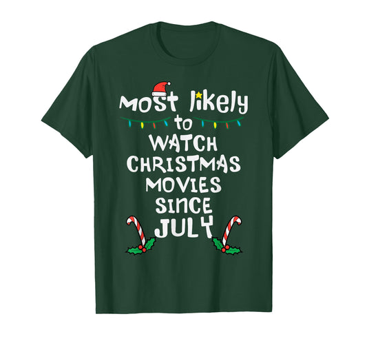 Most Likely Watch Christmas Movies July Xmas Family Matching T-Shirt