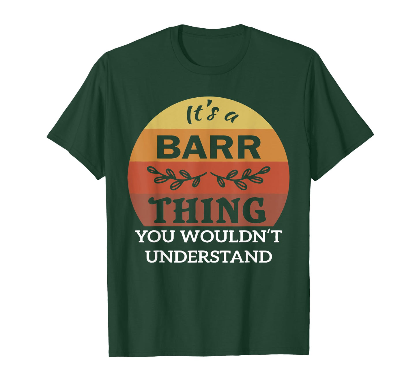 It's A Barr Thing You Wouldn't Understand T-Shirt